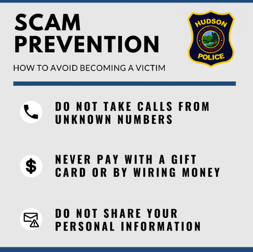 Scam prevention tips from the Hudson Police Department.